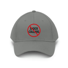 Load image into Gallery viewer, NO Shock Collars Unisex Twill Hat