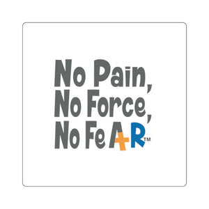 No Pain, No Force, No Fear Square Stickers