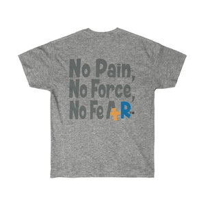 Unisex Ultra Cotton Tee No Pain No Force No Fear