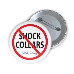 No Shock Collars Custom Pin Buttons