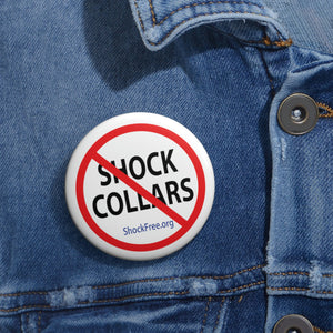 No Shock Collars Custom Pin Buttons