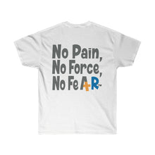 Load image into Gallery viewer, Unisex Ultra Cotton Tee No Pain No Force No Fear
